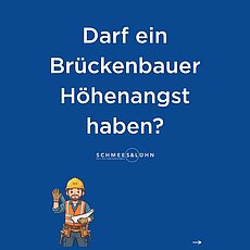 Höhenangst? Nicht die beste Voraussetzung für den Job als Brückenbauer, oder? Wer an unseren Beruf denkt, hat oft sofort...