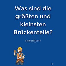 Eine fertige Brücke wirkt oft wie aus einem Guss. In Wahrheit ist sie aber ein gigantisches Puzzle aus völlig unterschie...